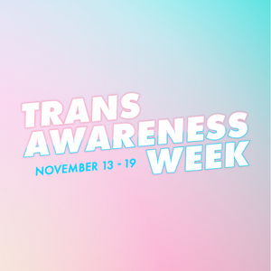 Transgender Awareness Week