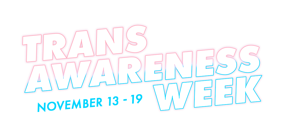 Transgender Awareness Week